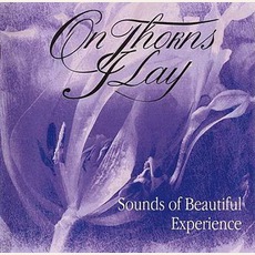 Sounds Of Beautiful Experience mp3 Album by On Thorns I Lay