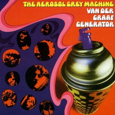 The Aerosol Grey Machine mp3 Album by Van Der Graaf Generator