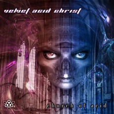 Church Of Acid mp3 Album by Velvet Acid Christ