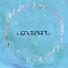 I Will Possess Your Heart mp3 Single by Death Cab For Cutie