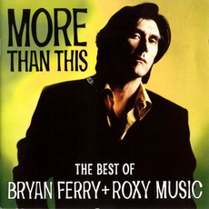 More Than This: The Best Of Bryan Ferry + Roxy Music mp3 Compilation by Various Artists