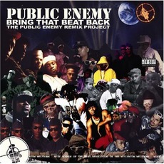 Bring That Beat Back: The Remix Project mp3 Album by Public Enemy