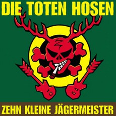 Zehn Kleine Jägermeister mp3 Single by Die Toten Hosen