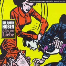 Alles Aus Liebe mp3 Single by Die Toten Hosen