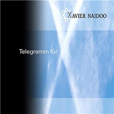 Telegramm Für X mp3 Album by Xavier Naidoo