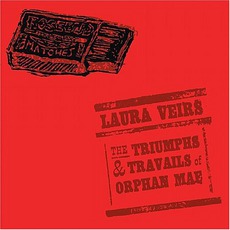 The Triumphs & Travails Of Orphan Mae mp3 Album by Laura Veirs