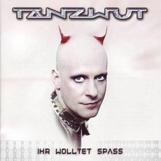 Ihr Wolltet Spaß mp3 Album by Tanzwut