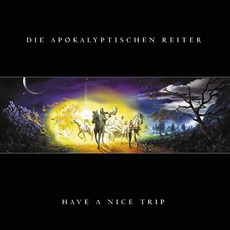 Have A Nice Trip mp3 Album by Die Apokalyptischen Reiter