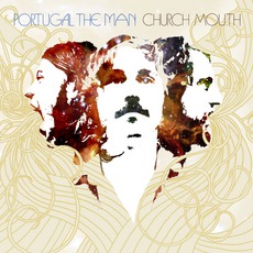 Church Mouth mp3 Album by Portugal. The Man