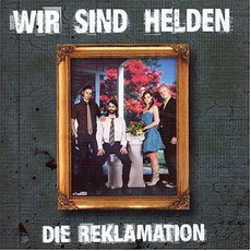 Die Reklamation mp3 Album by Wir Sind Helden