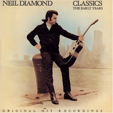 Classics The Early Years mp3 Artist Compilation by Neil Diamond