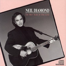 The Best Years Of Our Lives mp3 Album by Neil Diamond