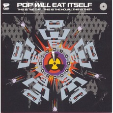 This Is The Day, This Is The Hour, This Is This! mp3 Album by Pop Will Eat Itself