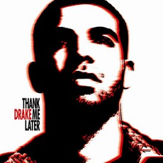 Thank Me Later mp3 Album by Drake