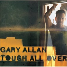 Tough All Over mp3 Album by Gary Allan