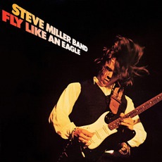 Fly Like An Eagle mp3 Album by Steve Miller Band