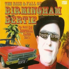 The Rise & Fall Of Birmingham Bertie mp3 Album by Birmingham Bertie