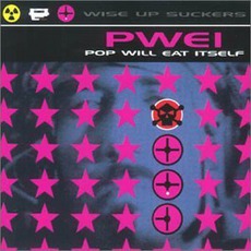 Wise Up Suckers mp3 Artist Compilation by Pop Will Eat Itself
