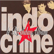 Le Birthday Album : 1981-1991 mp3 Artist Compilation by Indochine