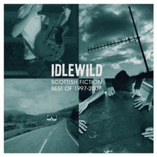 Scottish Fiction: Best Of 1997-2007 mp3 Artist Compilation by Idlewild