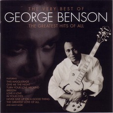 The Very Best Of George Benson: The Greatest Hits Of All mp3 Artist Compilation by George Benson