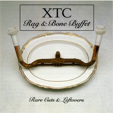 Rag & Bone Buffet: Rare Cuts & Leftovers mp3 Artist Compilation by XTC