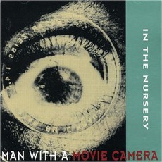 Man With A Movie Camera mp3 Soundtrack by In The Nursery