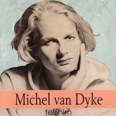 Tell Him mp3 Single by Michel Van Dyke