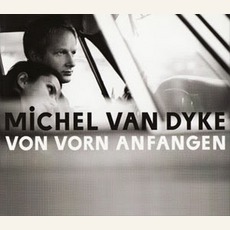 Von Vorn Anfangen mp3 Single by Michel Van Dyke