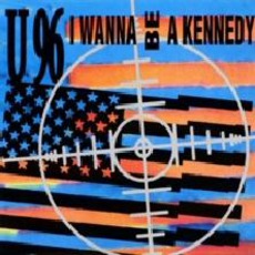 I Wanna Be A Kennedy mp3 Single by U96