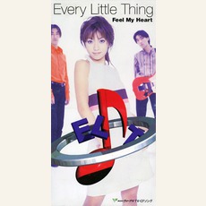 Feel My Heart mp3 Single by Every Little Thing