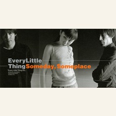 Someday, Someplace mp3 Single by Every Little Thing