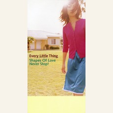 Shapes Of Love / Never Stop! mp3 Single by Every Little Thing