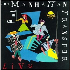 The Manhattan Transfer Live mp3 Live by The Manhattan Transfer