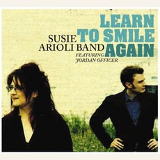 Learn To Smile Again (Feat. Jordan Officer) mp3 Album by Susie Arioli Band