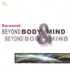 Beyond Body & Mind mp3 Album by Karunesh