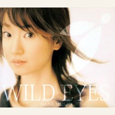 Wild Eyes mp3 Single by Nana Mizuki