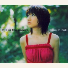 Still In The Groove mp3 Single by Nana Mizuki