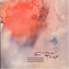 Head Over Heels mp3 Album by Cocteau Twins