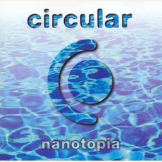 Nanotopia mp3 Album by Circular