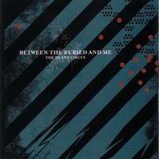 The Silent Circus mp3 Album by Between The Buried And Me