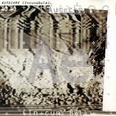 Incunabula mp3 Album by Autechre
