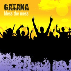Bless The Mess mp3 Album by Gataka