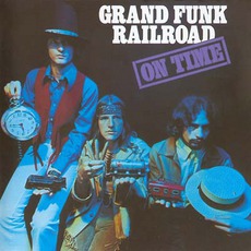On Time mp3 Album by Grand Funk Railroad