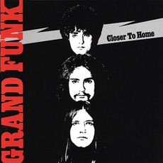 Closer To Home mp3 Album by Grand Funk Railroad