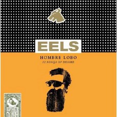 Hombre Lobo: 12 Songs Of Desire mp3 Album by EELS