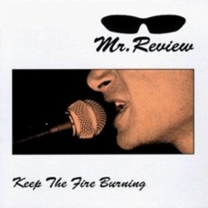Keep The Fire Burning mp3 Album by Mr. Review