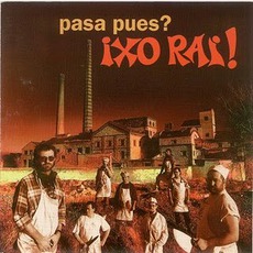 Pasa Pues? mp3 Album by Ixo Rai!