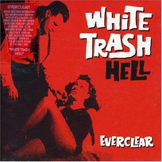 White Trash Hell mp3 Album by Everclear