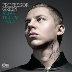 Alive Till I'm Dead mp3 Album by Professor Green
